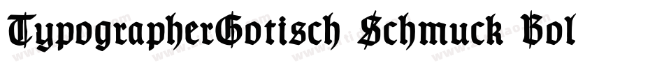 TypographerGotisch Schmuck Bold字体转换